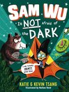 Cover image for Sam Wu Is Not Afraid of the Dark
